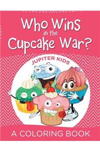 Who Wins in the Cupcake War? (A Coloring Book)