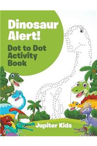 Dinosaur Alert! Dot to Dot Activity Book