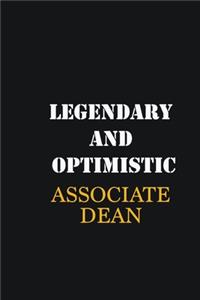 Legendary and Optimistic Associate Dean