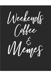 Weekends Coffee & Memes