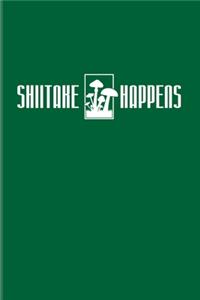 Shiitake Happens