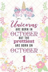 Unicorns Are Born In October But The Prettiest Are Born On October 1