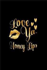 Love Ya, Honey Lips