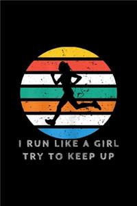 I Run Like A Girl Try To Keep Up