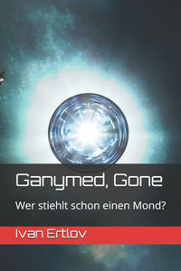 Ganymed, Gone