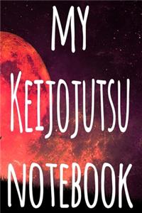 My Keijojutsu Notebook