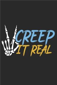 Creep it Real