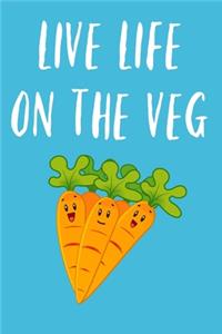 Live Life on the Veg