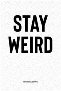 Stay Weird