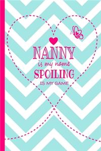 Nanny Is My Name Spoiling Is My Game
