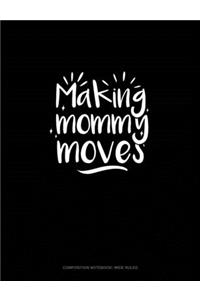Making Mommy Moves