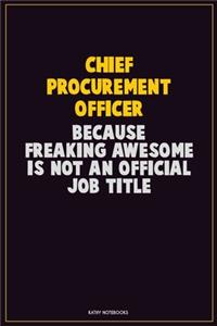 Chief Procurement officer, Because Freaking Awesome Is Not An Official Job Title