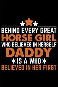 Behind Every Great Horse Girl Who Believes In Herself Daddy