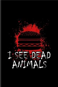I See Dead Animals