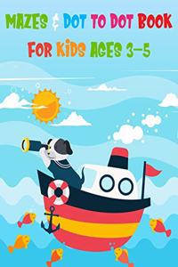 Mazes & Dot To Dot Book for kids Ages 3-5