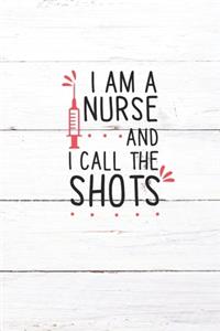 I Am A Nurse And I Call The Shots