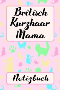 BRITISCH KURZHAAR KATZEN MAMA Notizbuch