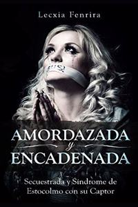 Amordazada y Encadenada