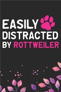 Easily Distracted by Rottweiler