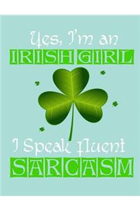 Yes, I'm an Irish Girl I Speak Fluent Sarcasm