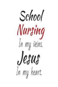 School Nursing In My Veins. Jesus In My Heart.