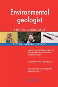 Environmental geologist RED-HOT Career Guide; 2570 REAL Interview Questions