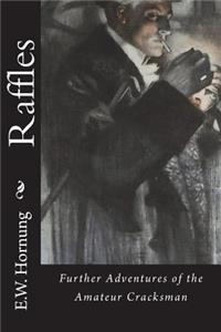 Raffles: Further Adventures of the Amateur Cracksman