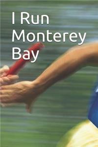 I Run Monterey Bay