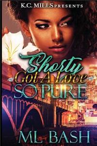 Shorty Got A Love So Pure