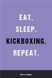Eat Sleep Kickboxing Repeat