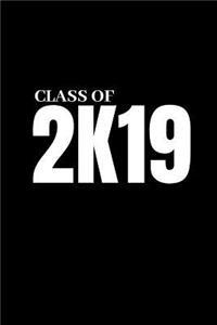 Class of 2K19: Senior Year of High School Notebook - Senior Memory Book Journal - Essay Writing Paper