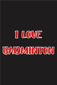 I Love Badminton