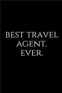 Best Travel Agent. Ever.