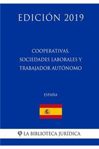 Cooperativas, Sociedades Laborales y Trabajador Autónomo (España) (Edición 2019)