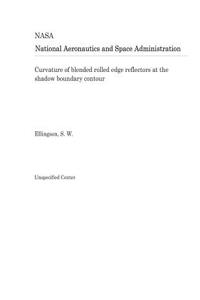 Curvature of Blended Rolled Edge Reflectors at the Shadow Boundary Contour