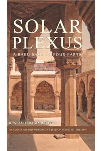 Solar Plexus: A Baku Saga In Four Parts