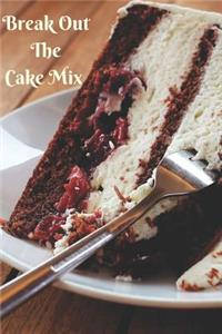 Break Out the Cake Mix