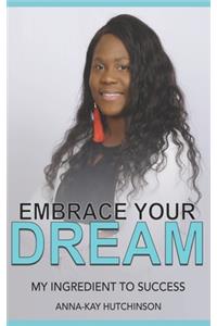 Embrace Your Dream