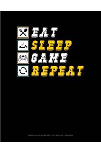 Eat Sleep Game Repeat