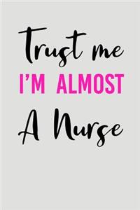 Trust Me I'm Almost a Nurse