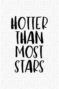 Hotter Than Most Stars