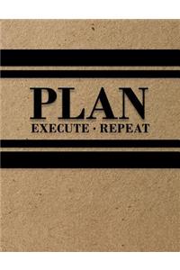 Plan, Execute, Repeat