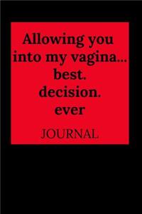 Allowing You Into My Vagina...Best.Decision.Ever