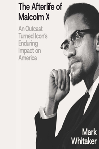 The Afterlife of Malcolm X