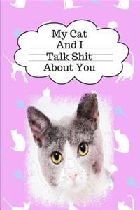 My Cat and I Talk Shit about You