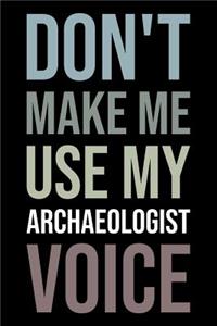 Don't Make Me Use My Archaeologist Voice