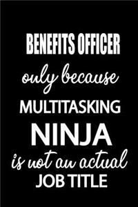 Benefits Officer Only Because Multitasking Ninja Is Not an Actual Job Title