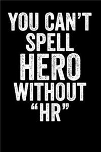 You Can't Spell Hero Without HR