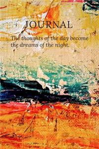 Journal the Thoughts of the Day Become the Dreams of the Night