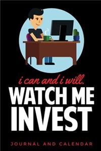 I Can and I Will. Watch Me Invest